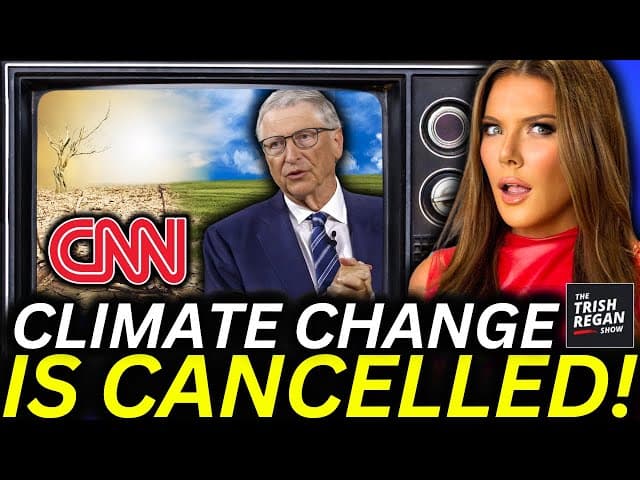 CNN Admits the TRUTH About The Climate Narrative After Bill Gates Says THIS