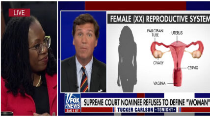Tucker Carlson hammered Supreme Court nominee Ketanji Brown Jackson for her "awe-inspiring stupidity" in refusing to define what a 'woman' is, complete with a graphic of the female reproductive system.